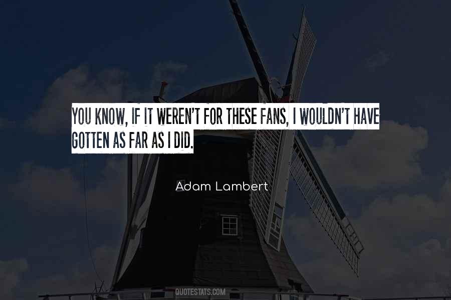 Adam Lambert Quotes #1477042
