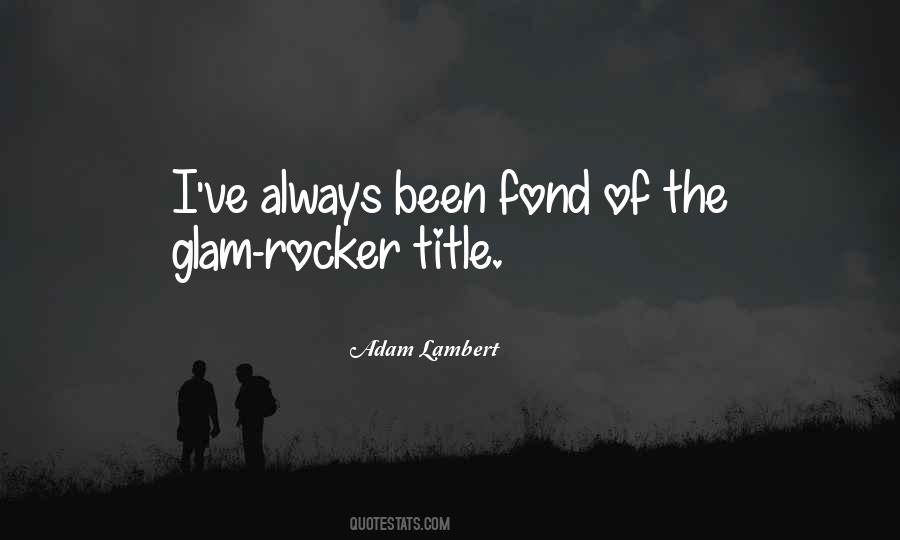 Adam Lambert Quotes #209594