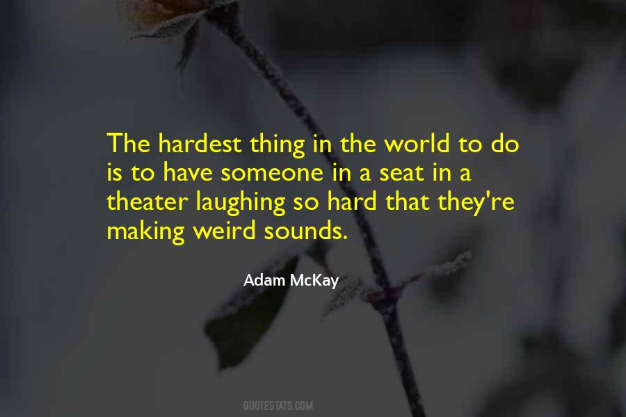 Adam McKay Quotes #1614213