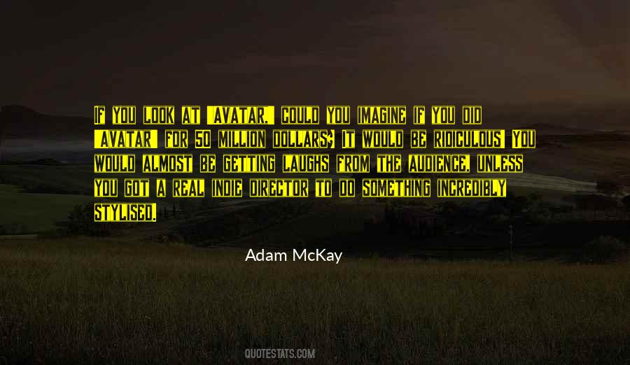 Adam McKay Quotes #1879131