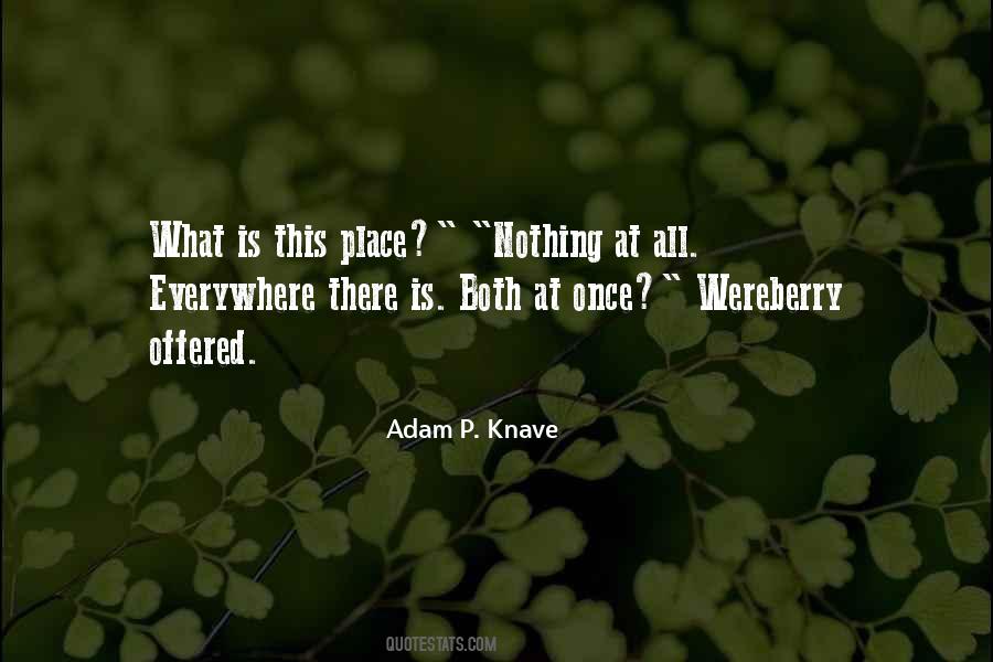 Adam P. Knave Quotes #1199128