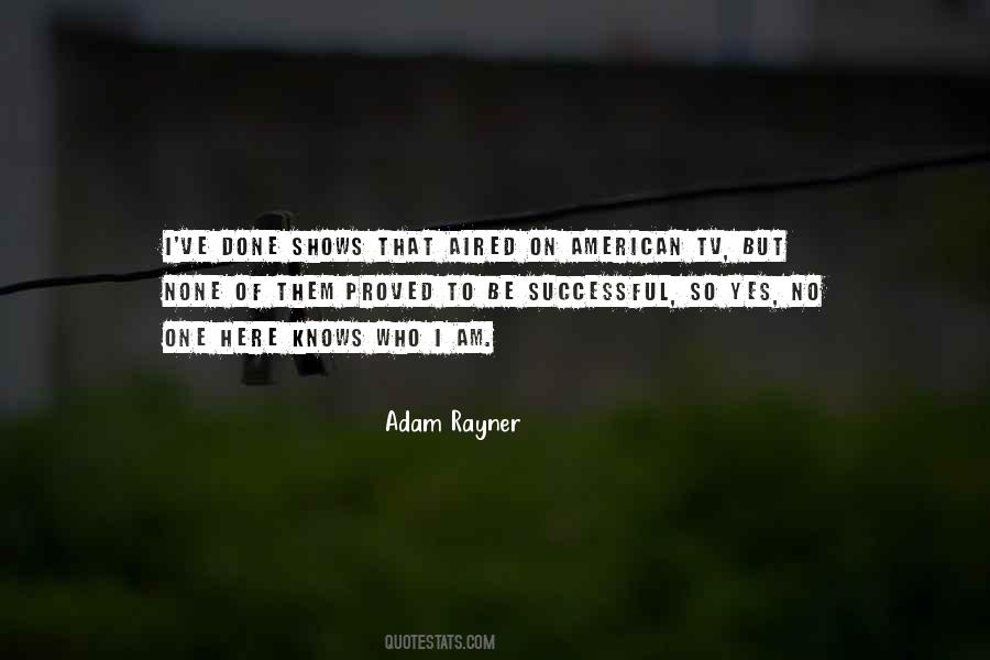 Adam Rayner Quotes #457840