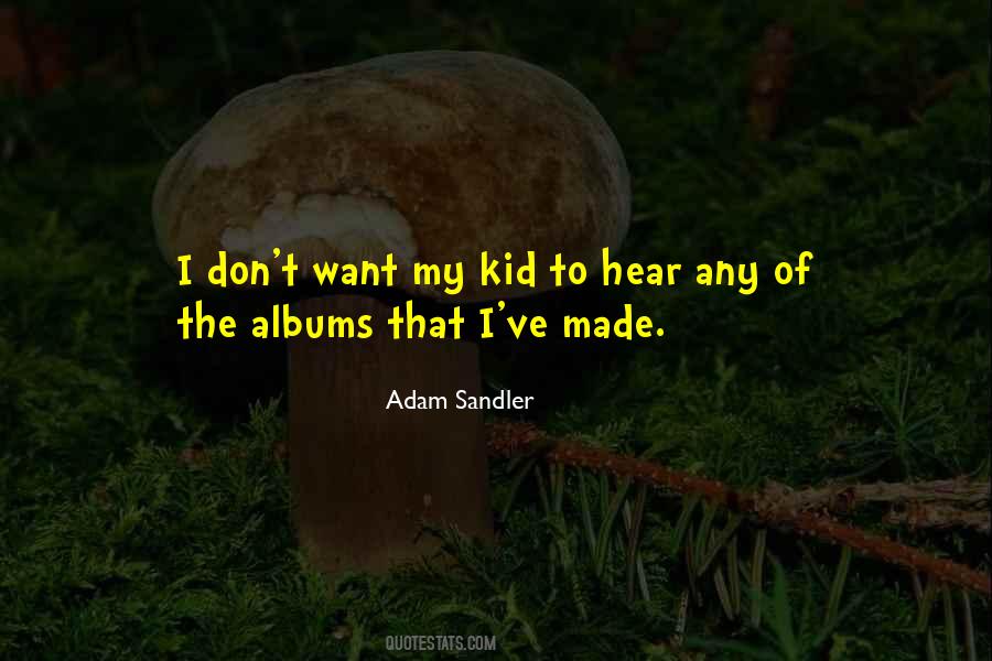 Adam Sandler Quotes #452076