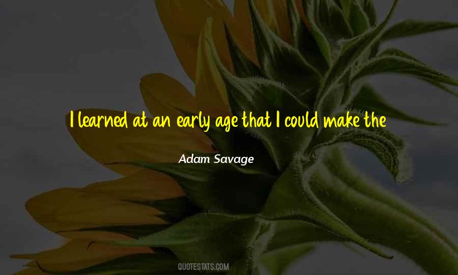 Adam Savage Quotes #1459232