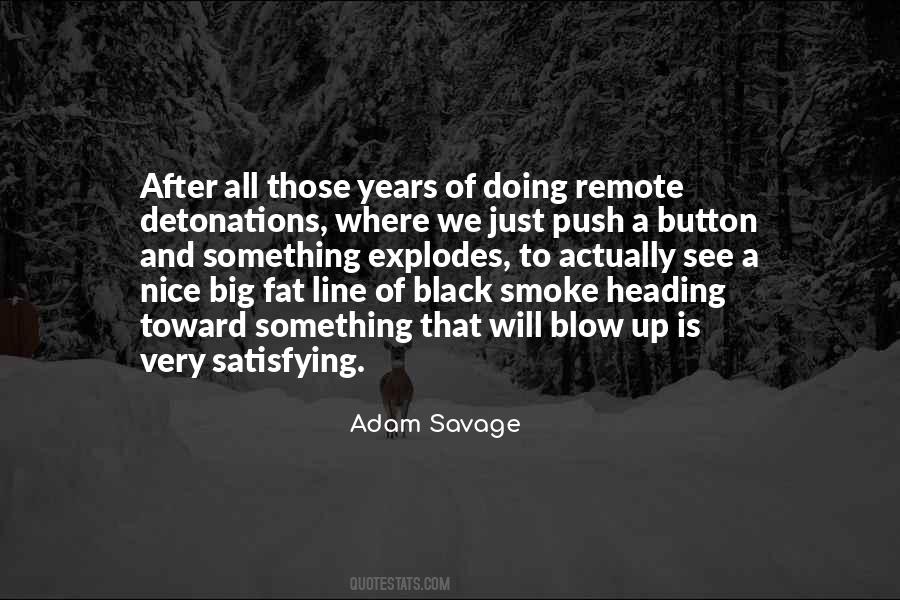 Adam Savage Quotes #1658867