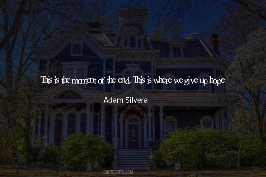 Adam Silvera Quotes #1069710