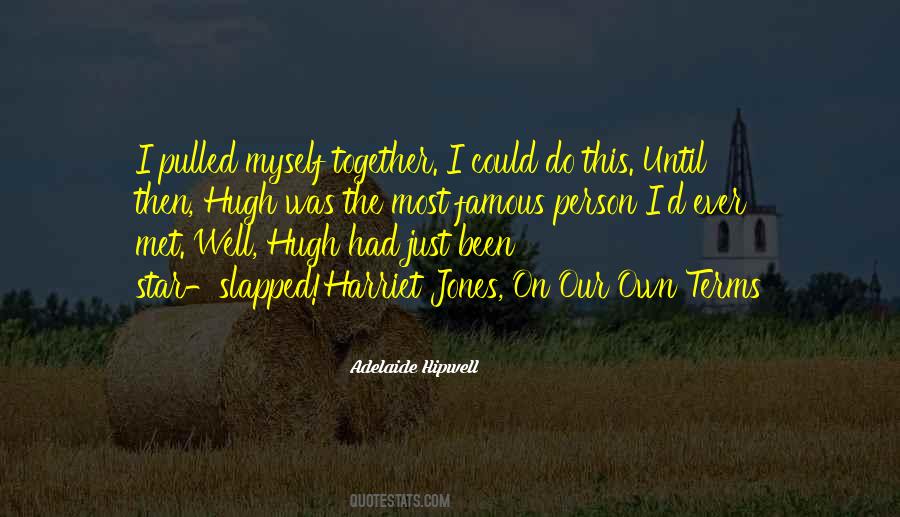 Adelaide Hipwell Quotes #310372