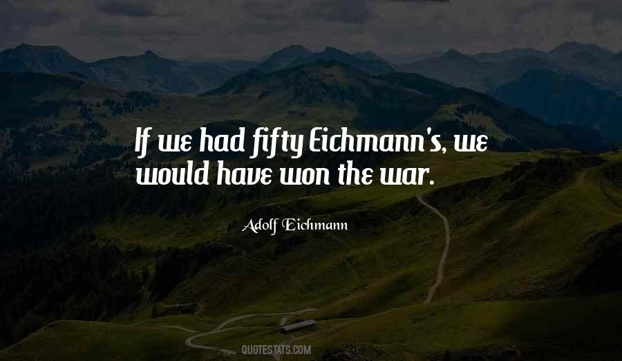 Adolf Eichmann Quotes #184384