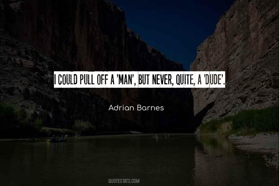Adrian Barnes Quotes #1794512
