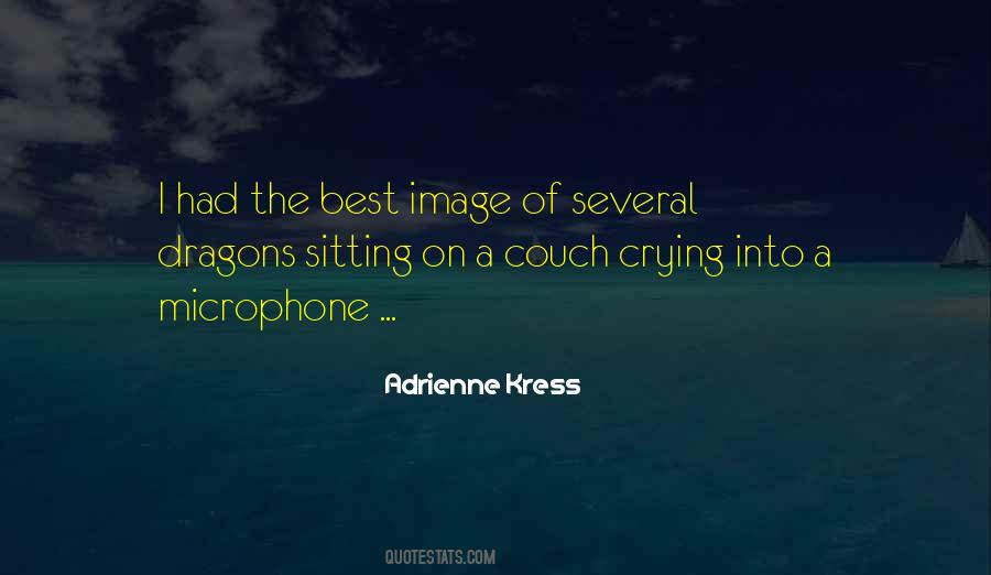Adrienne Kress Quotes #1053413