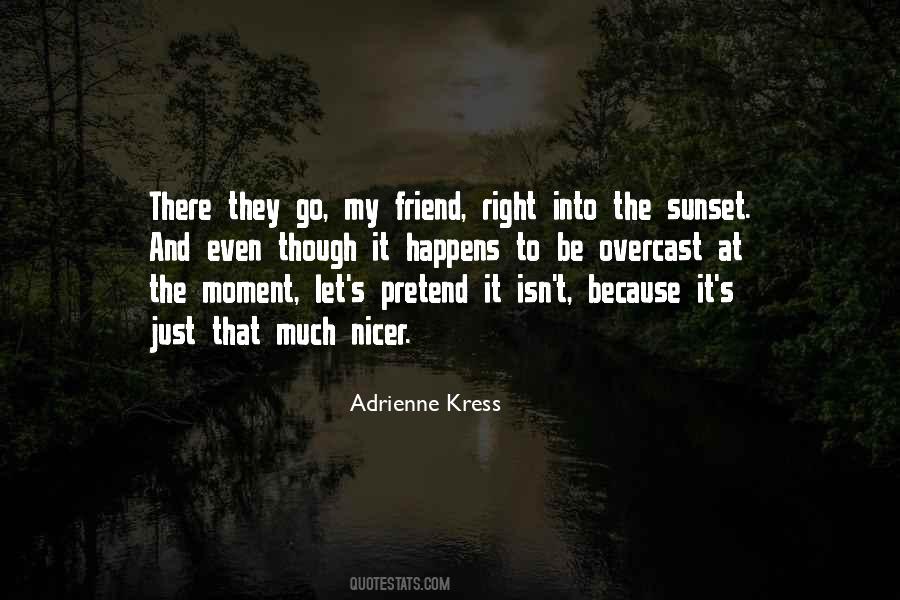 Adrienne Kress Quotes #1139428