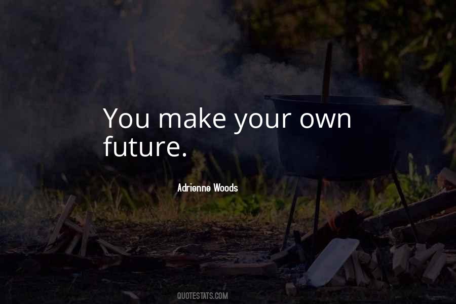 Adrienne Woods Quotes #401235