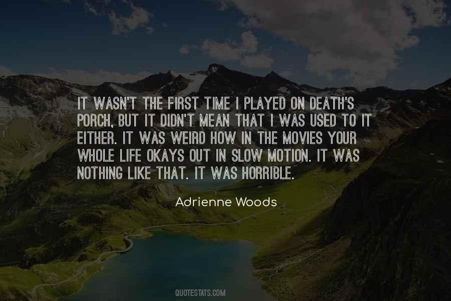 Adrienne Woods Quotes #895771