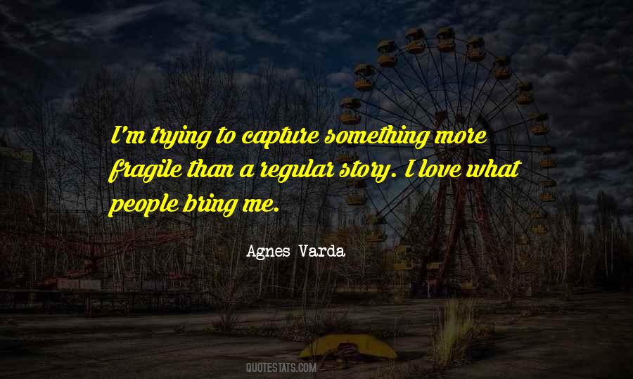 Agnes Varda Quotes #1421182