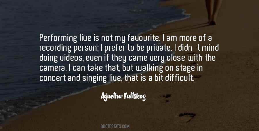 Agnetha Faltskog Quotes #571674