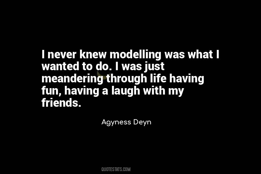 Agyness Deyn Quotes #1042925