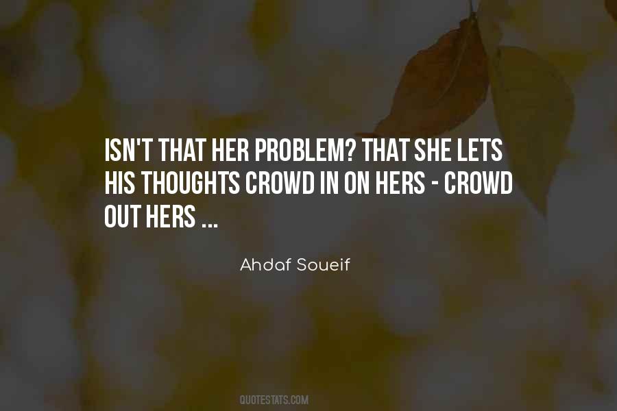 Ahdaf Soueif Quotes #540254