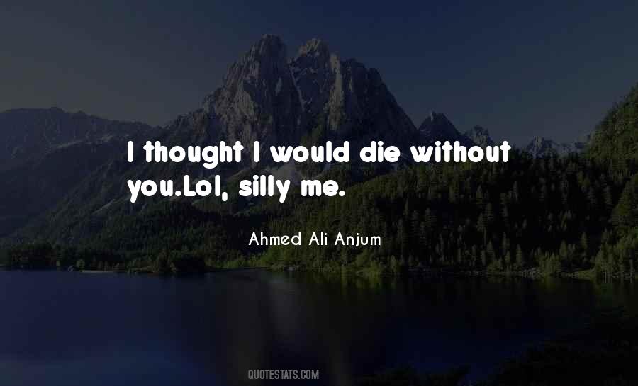 Ahmed Ali Anjum Quotes #903189