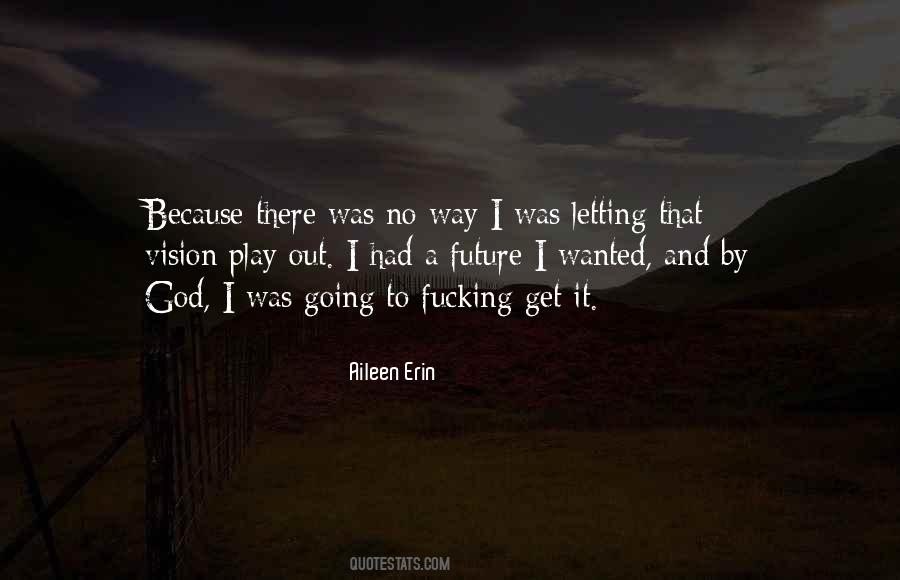 Aileen Erin Quotes #786595