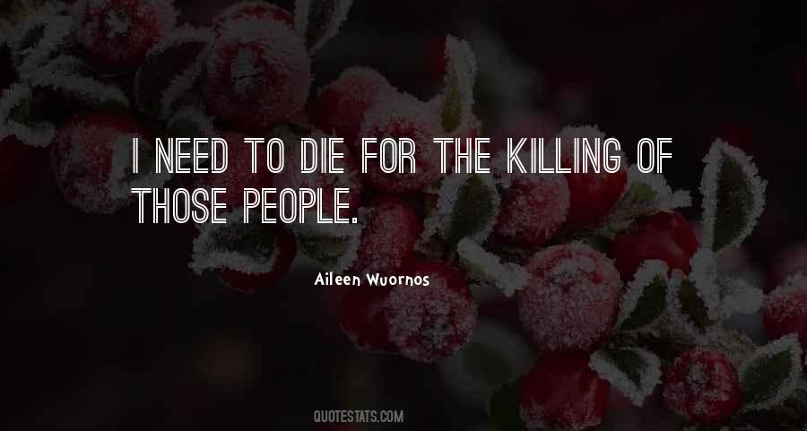 Aileen Wuornos Quotes #1460445