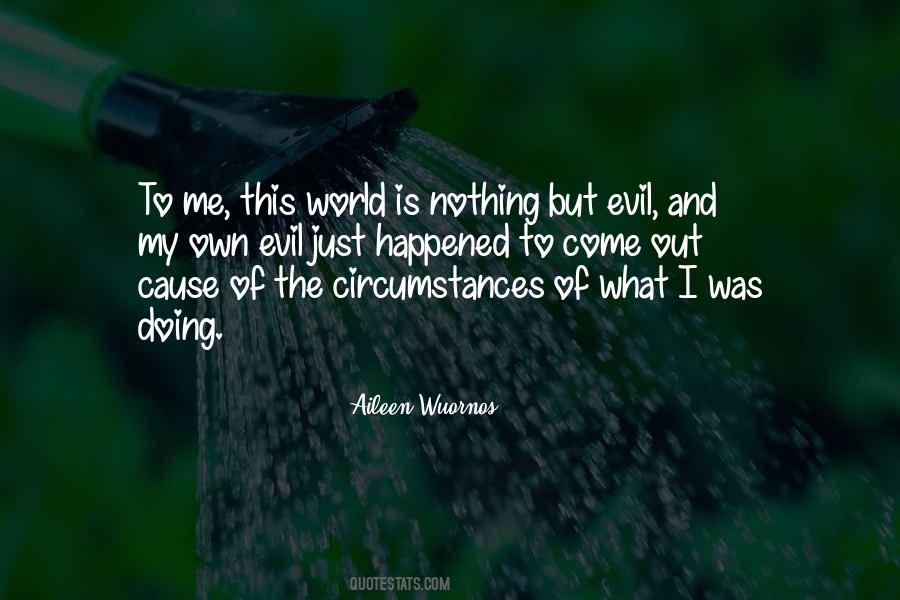 Aileen Wuornos Quotes #1530017
