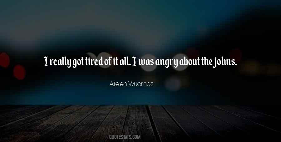 Aileen Wuornos Quotes #330227