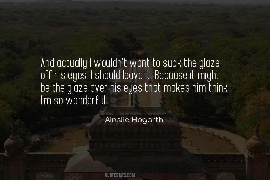 Ainslie Hogarth Quotes #1130694