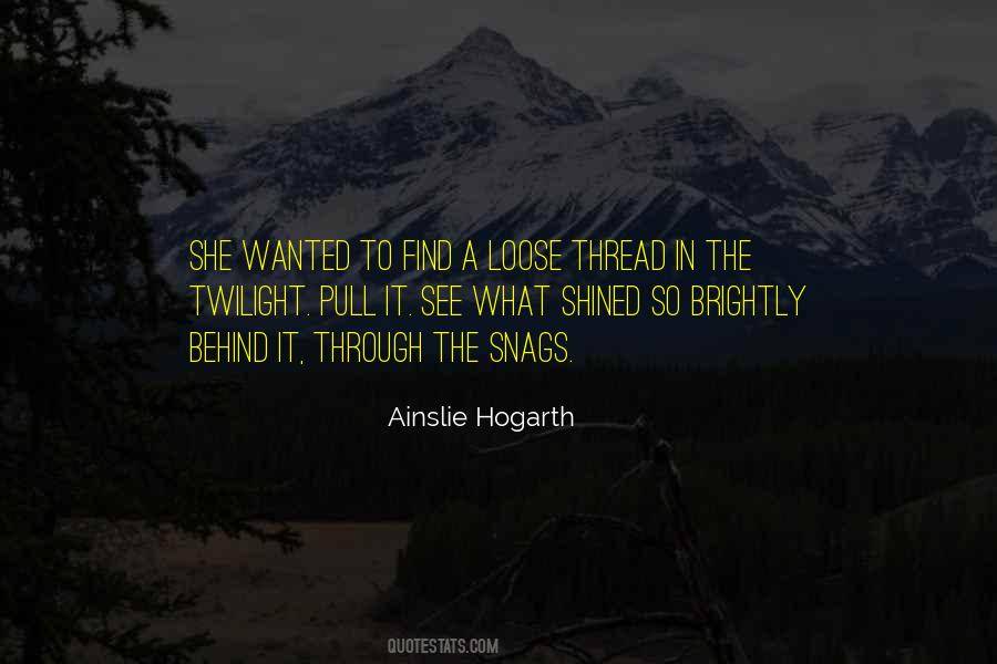 Ainslie Hogarth Quotes #425151