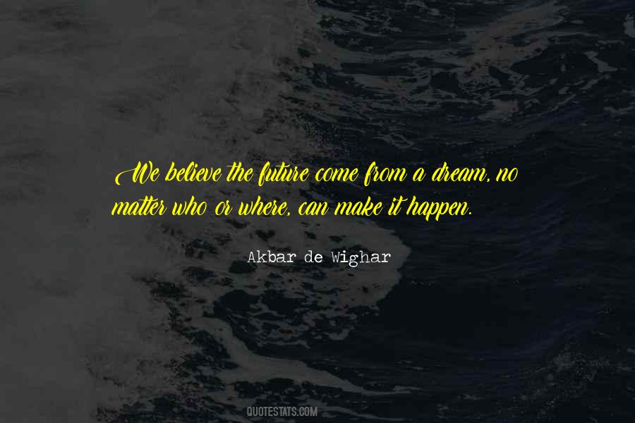 Akbar De Wighar Quotes #1807572