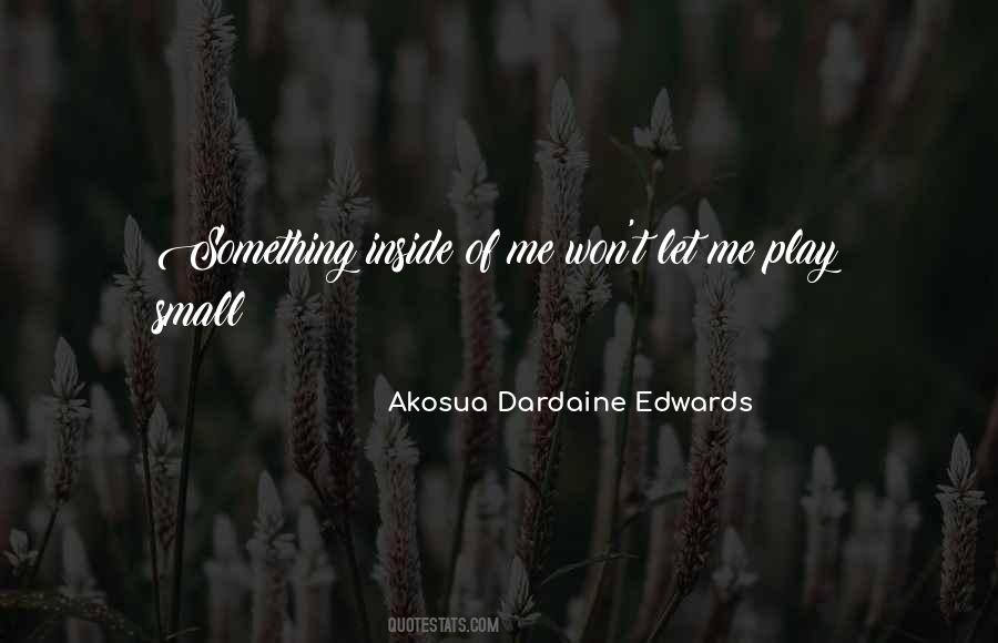 Akosua Dardaine Edwards Quotes #1508111