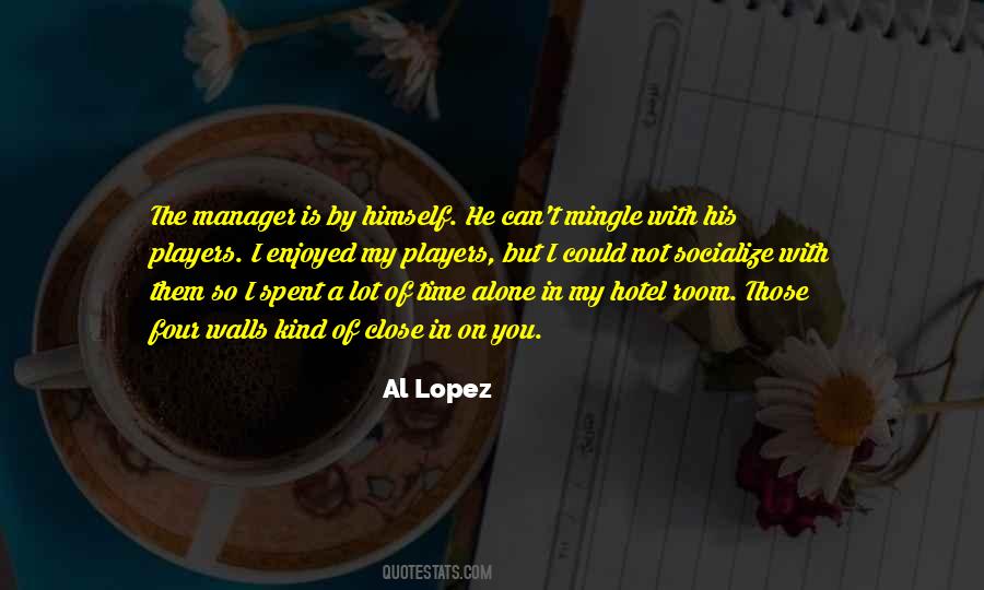 Al Lopez Quotes #940027