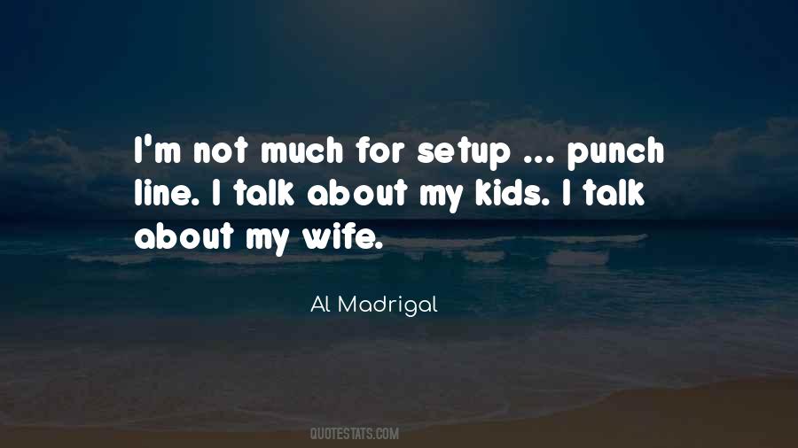 Al Madrigal Quotes #1325672