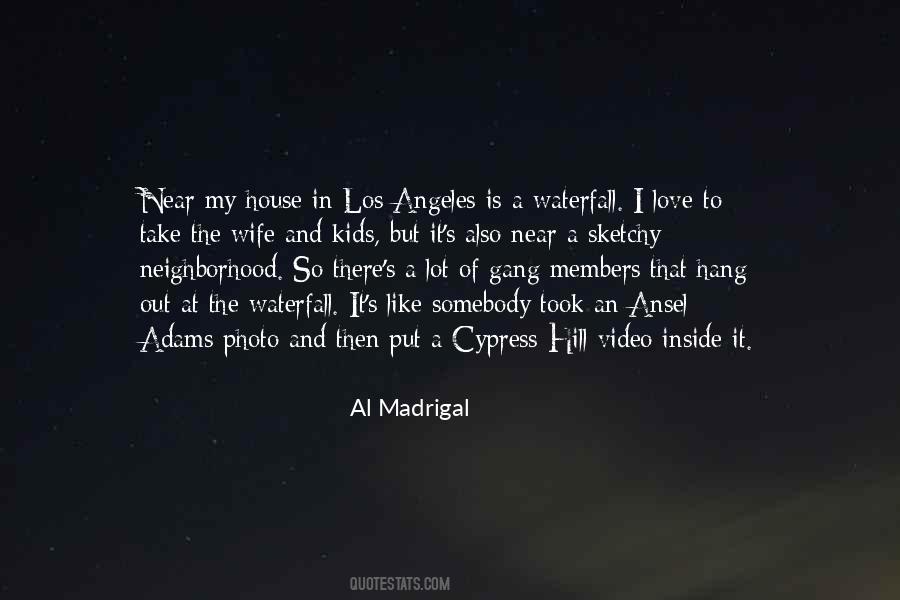 Al Madrigal Quotes #615530