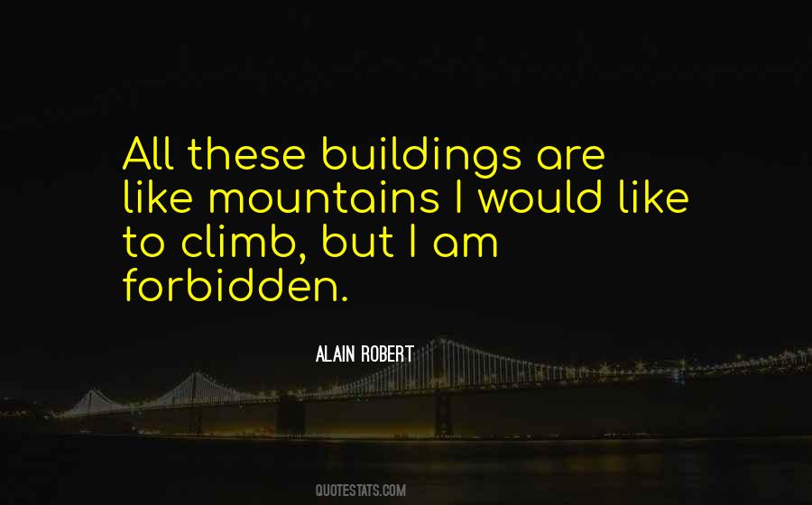 Alain Robert Quotes #1695677