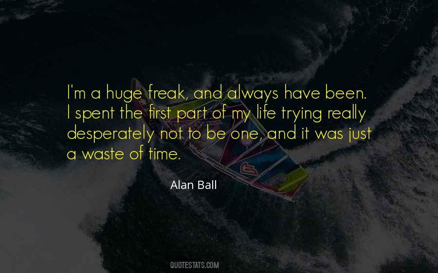 Alan Ball Quotes #606635