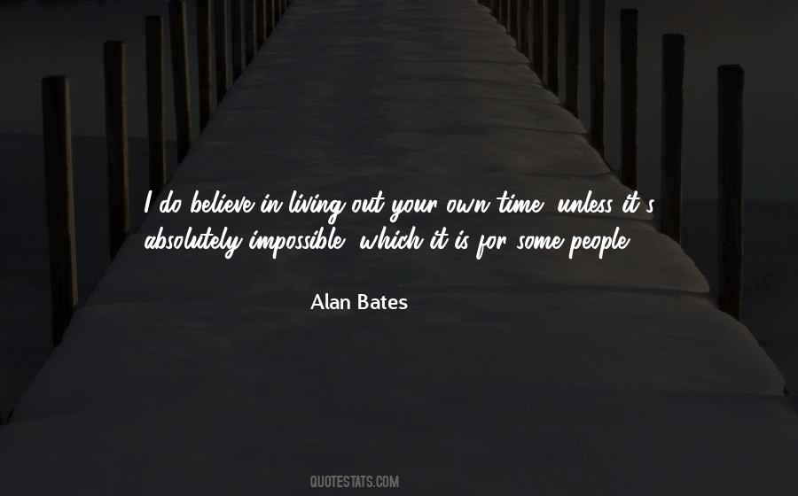 Alan Bates Quotes #982858