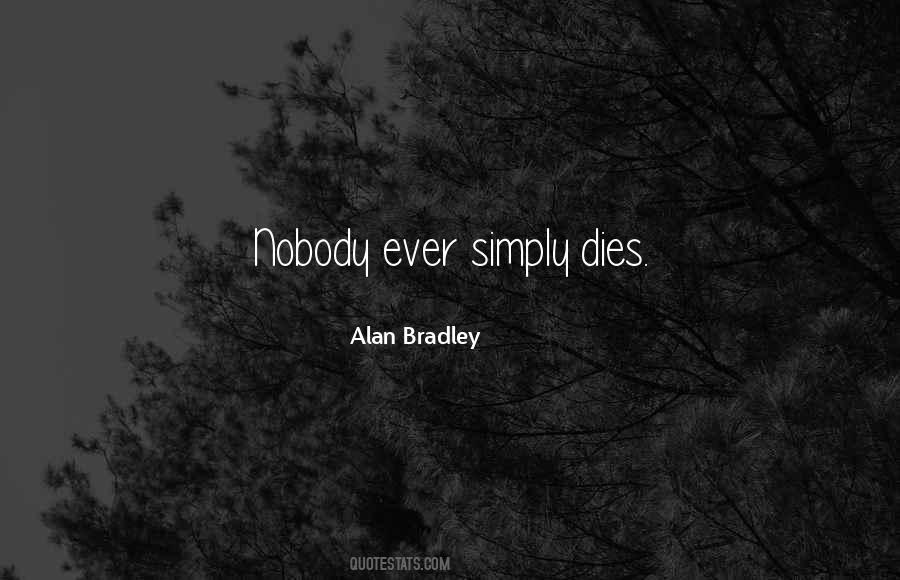 Alan Bradley Quotes #1287669