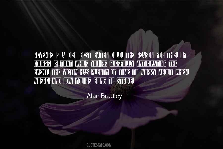Alan Bradley Quotes #1408593