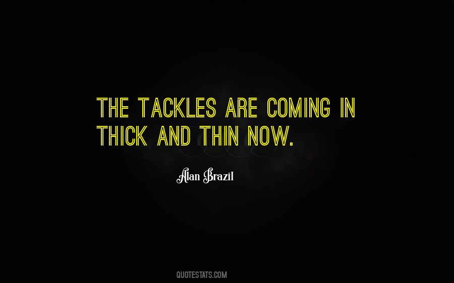 Alan Brazil Quotes #1682801