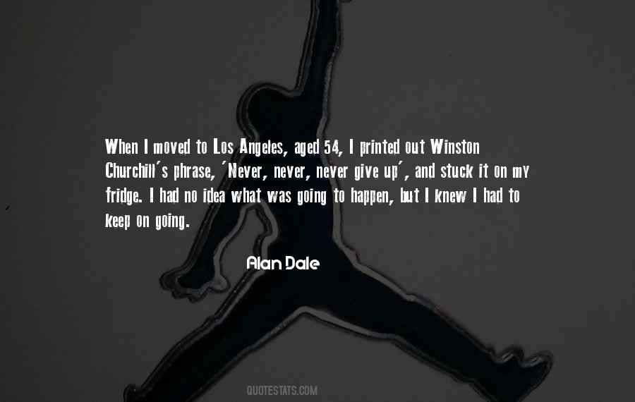 Alan Dale Quotes #1801418