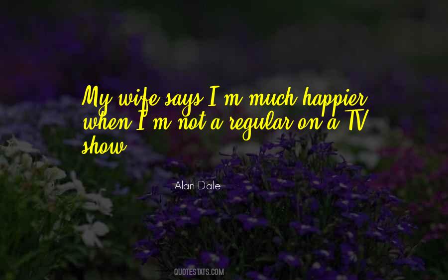 Alan Dale Quotes #896061