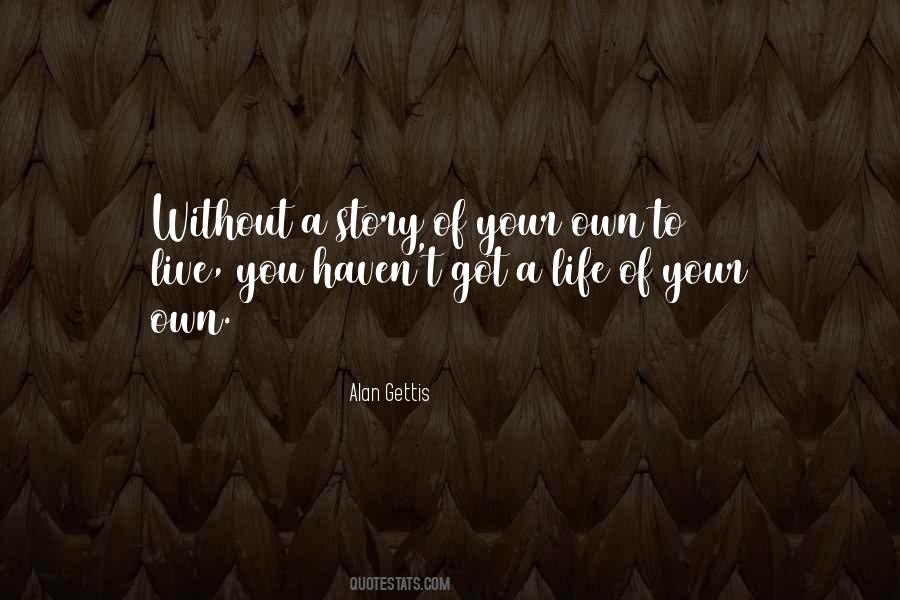 Alan Gettis Quotes #1532306