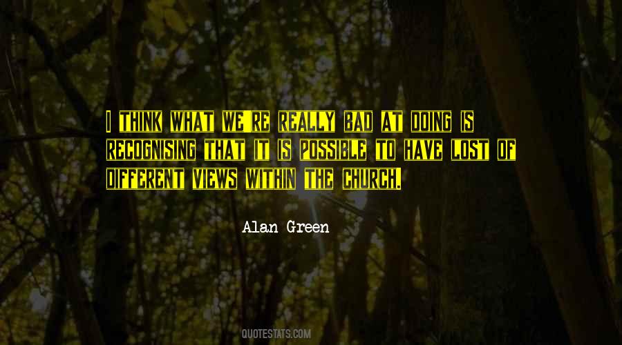 Alan Green Quotes #1043034