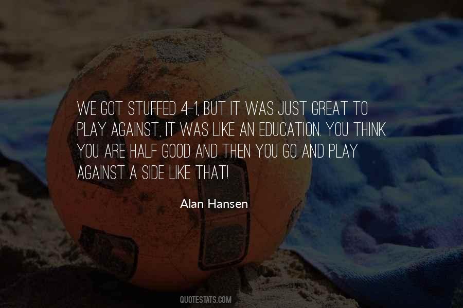 Alan Hansen Quotes #1850684