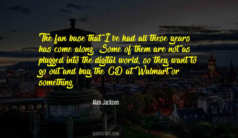 Alan Jackson Quotes #1251615