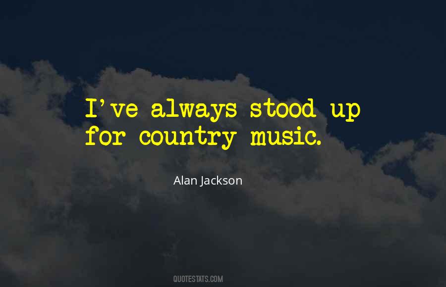 Alan Jackson Quotes #328469