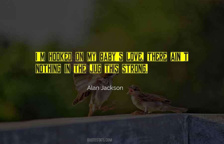 Alan Jackson Quotes #450497