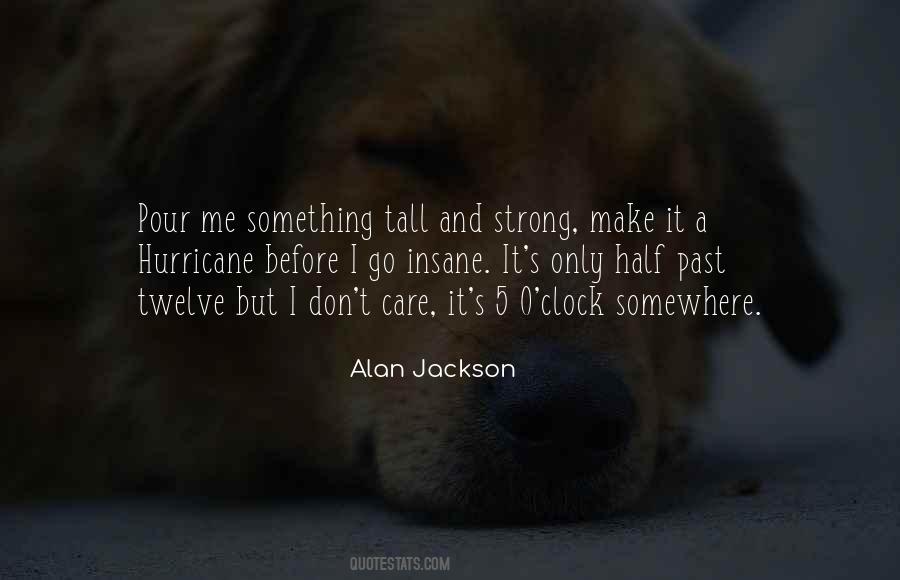 Alan Jackson Quotes #573148