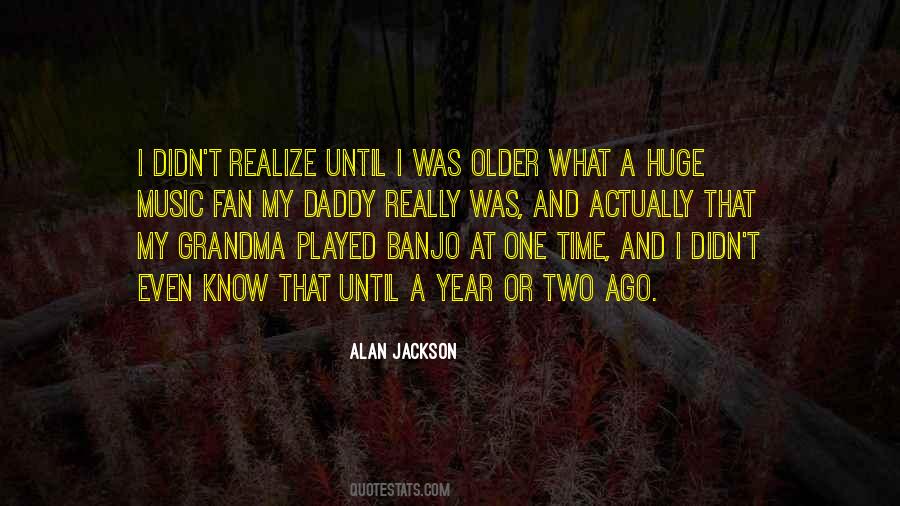 Alan Jackson Quotes #868005