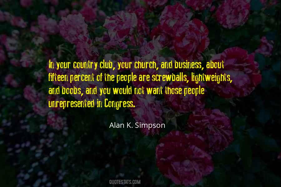 Alan K. Simpson Quotes #1211381